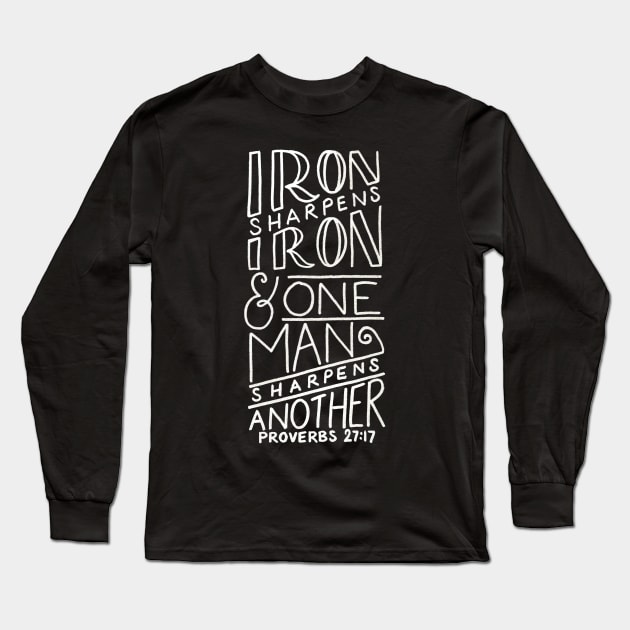 Iron Sharpens Iron Long Sleeve T-Shirt by heroics